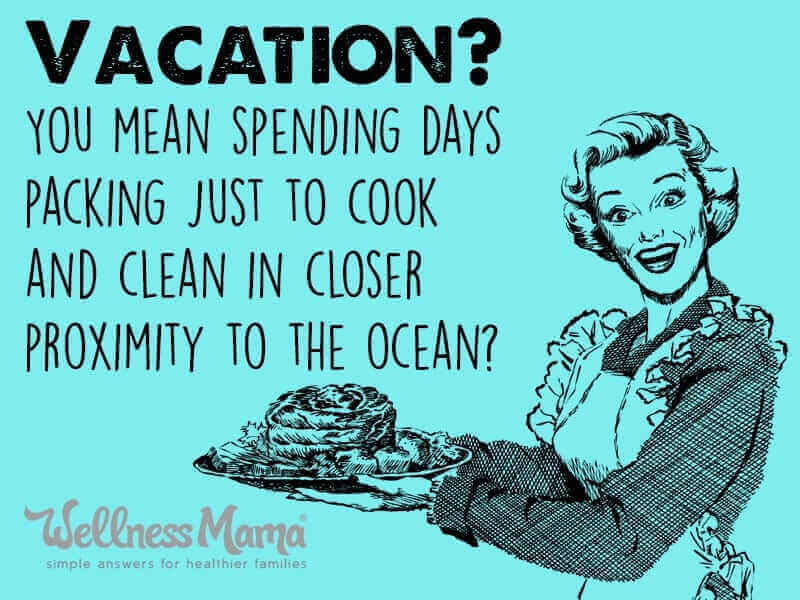 Vacation you mean cooking and cleaning in closer proximity to the ocean