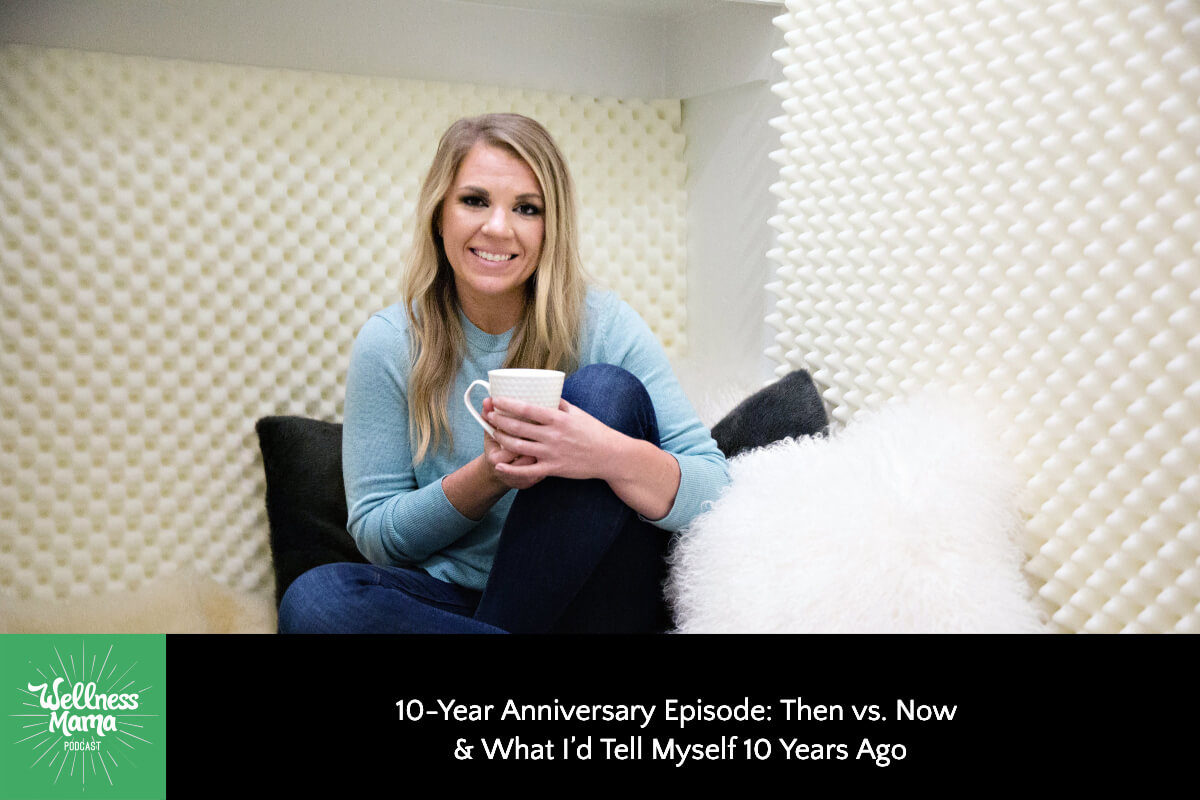 807: 10-Year Anniversary Episode: Then vs. Now & What I’d Tell Myself 10 Years Ago
