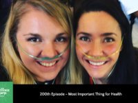200th Episode - Most Important Thing for Health