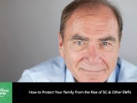 How to Protect Your Family From the Rise of 5G & Other EMFs