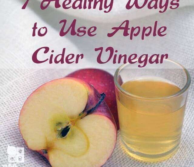 7 Healthy Ways to Use Apple Cider Vinegar