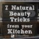 7 Natural Beauty Tricks from your Kitchen