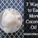 7 Ways to Eat More Coconut Oil and Get the Benefits without Eating it Straight