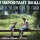 9-important-skills-we-owe-it-to-our-kids-to-teach-them
