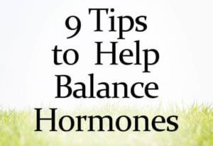9 Tips to Help Balance Hormones