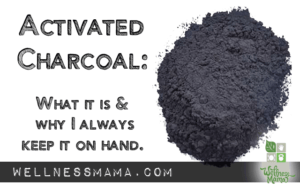 Activated Charcoal Uses and Benefits - why to keep it on hand