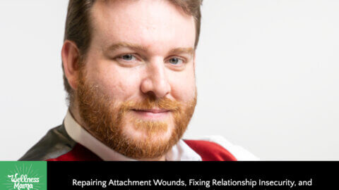Repairing Attachment Wounds, Fixing Relationship Insecurity, and Finding Your Voice with Adam Lane Smith