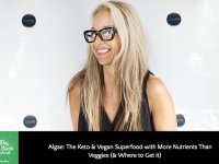Algae: The Keto & Vegan Superfood with More Nutrients Than Veggies (& Where to Get It)