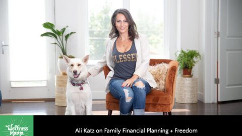 Ali Katz on Family Financial Planning + Freedom and Building Generational Wealth