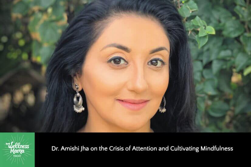 Dr. Amishi Jha on The Crisis of Attention and Cultivating Mindfulness