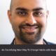 An-Electrifying-New-Way-To-Change-Habits-with-Maneesh-Sethi