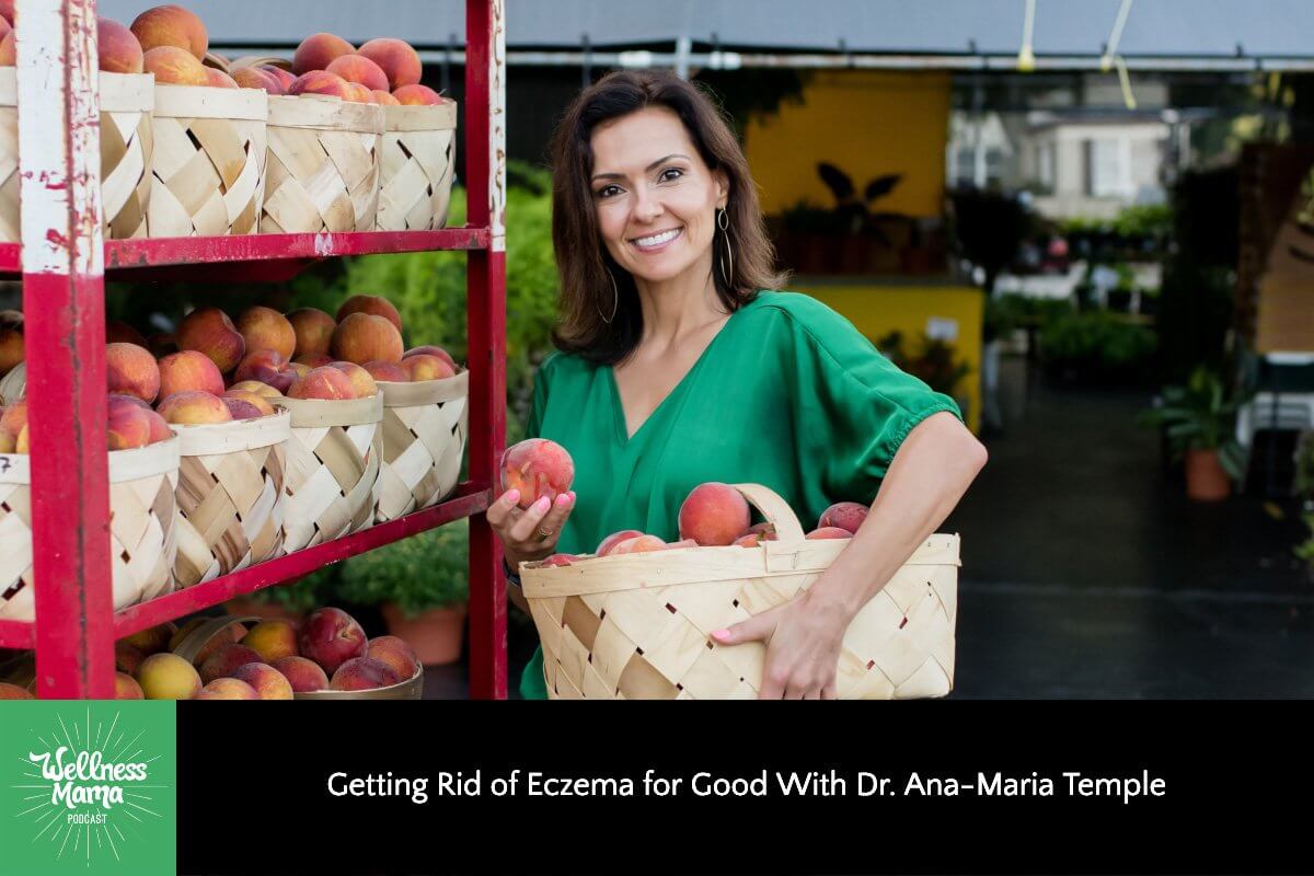 421: Getting Rid of Eczema for Good With Dr. Ana-Maria Temple