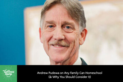 Andrew Pudewa on Any Family Can Homeschool (& Why You Should Consider It)