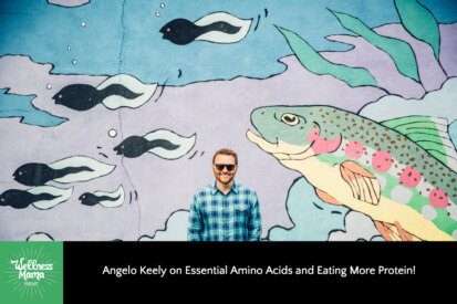 Angelo Keely on Essential Amino Acids and Eating More Protein!