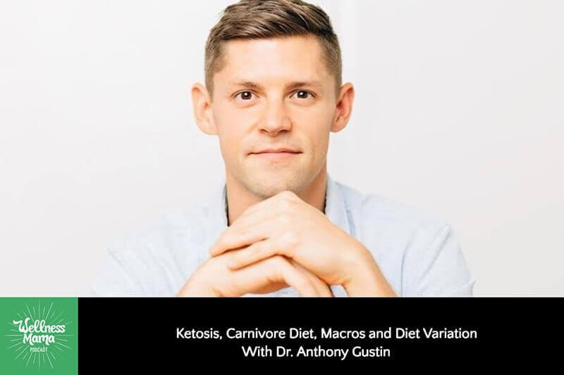Ketosis, Carnivore Diet, Macros and Diet Variation with Dr. Anthony Gustin