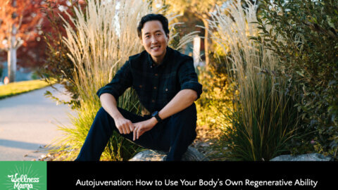 Autojuvenation: How to Use Your Body’s Own Regenerative Ability to Look and Feel Younger with Dr. Anthony Youn