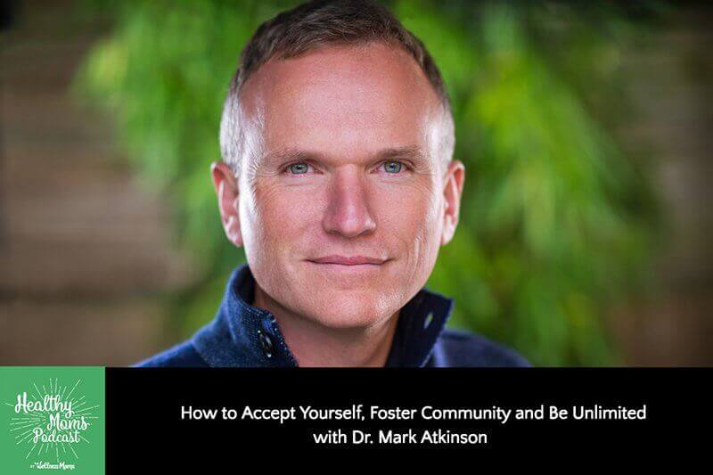 141: Dr. Mark Atkinson on Accepting Yourself & Building Community