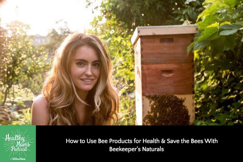 158: Carly Stein on How to Use Bee Products for Health & Save the Bees