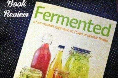 Book Review- Fermented a four season approach to Paleo probiotic foods