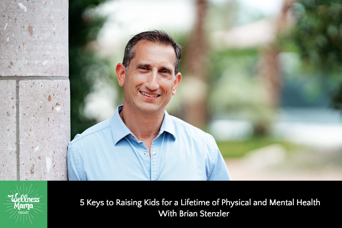 696: 5 Keys to Raising Kids for a Lifetime of Physical and Mental Health With Dr. Brian Stenzler