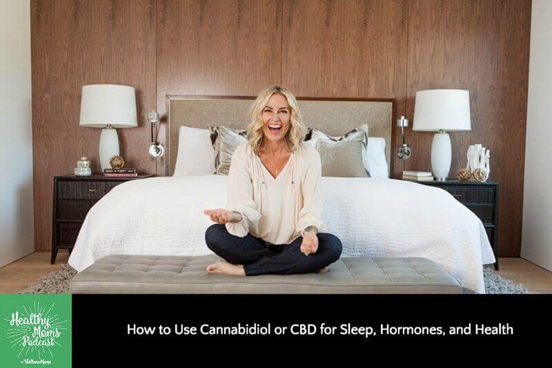 How to Use Cannabidiol or CBD for Sleep, Hormones, and Health