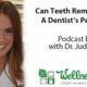 Can Teeth Remineralize - A Dentist Perspective