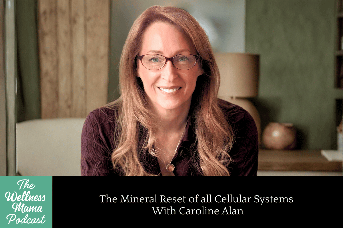 1077: The Mineral Reset of all Cellular Systems With Caroline Alan