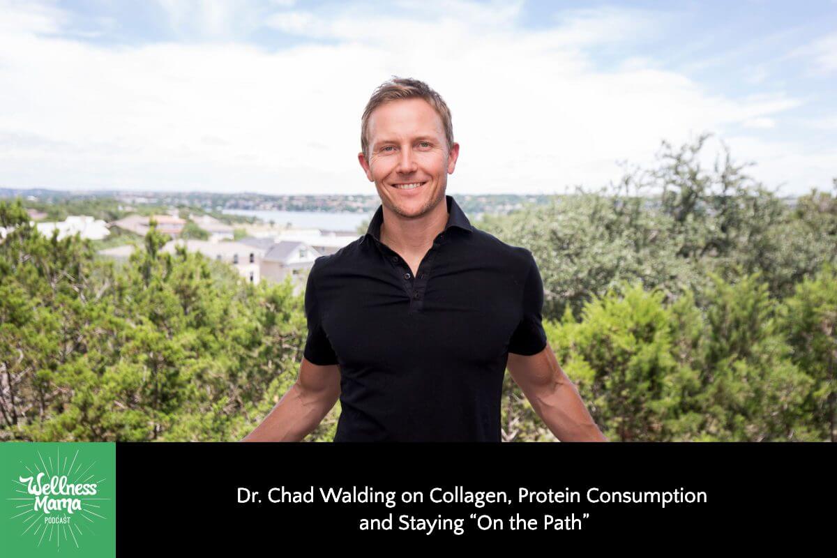 562: Dr. Chad Walding on Collagen, Protein Consumption and Staying “On the Path”