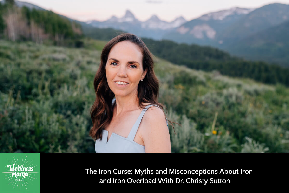 707: The Iron Curse: Myths and Misconceptions About Iron and Iron Overload With Dr. Christy Sutton