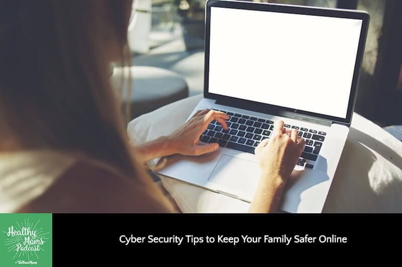 119: Patrick McFadyen on Cyber Security Tips to Keep Your Family Safe Online