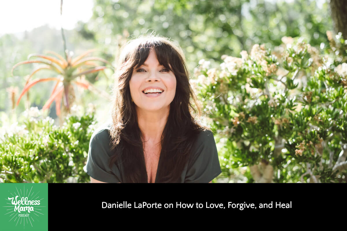 591: Danielle LaPorte on How to Be Loving, Forgive, and Heal