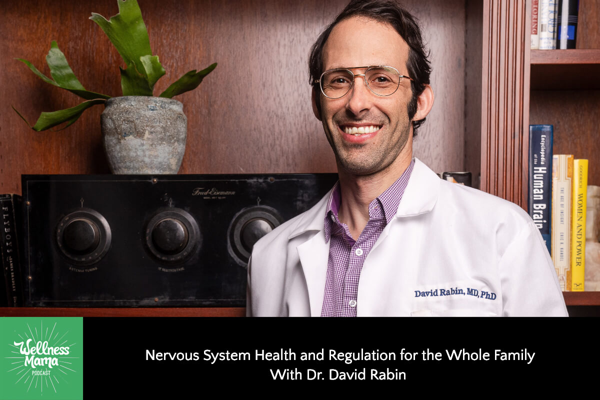 Nervous System Health and Regulation for the Whole Family with Dr. David Rabin