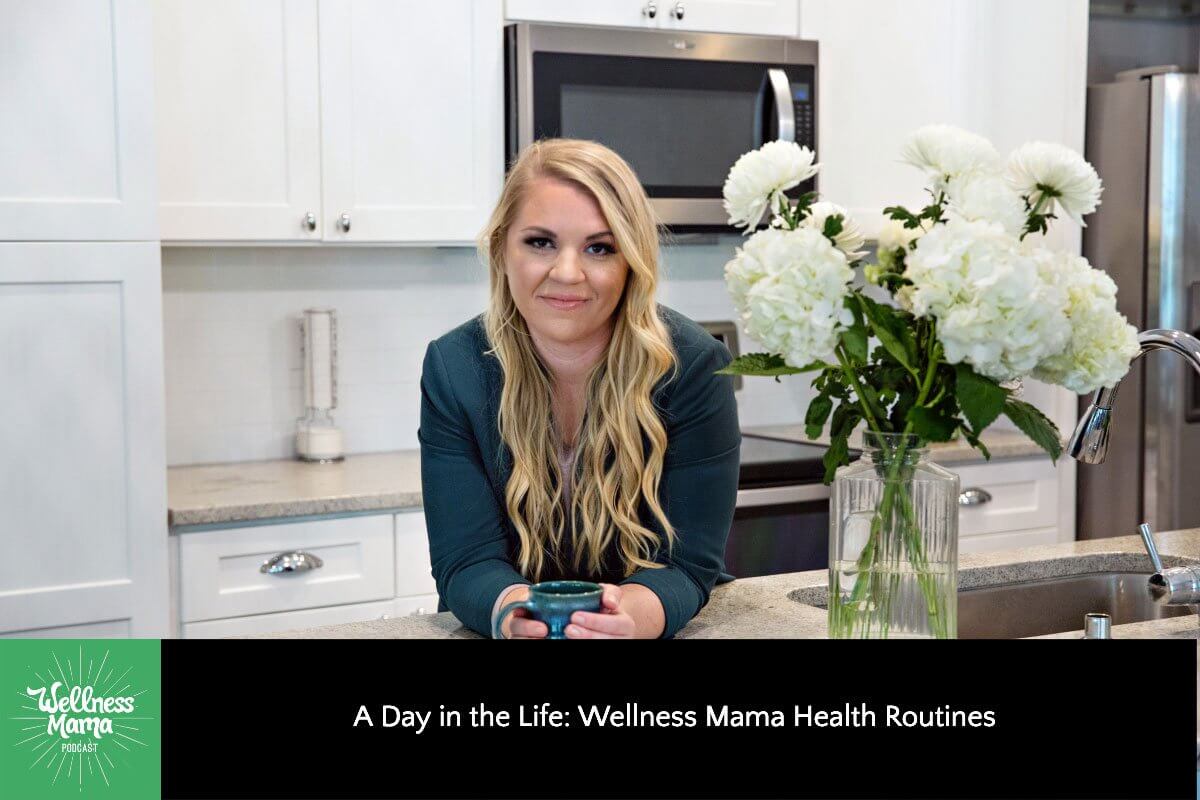 A Day in the Life: Wellness Mama Health Routines
