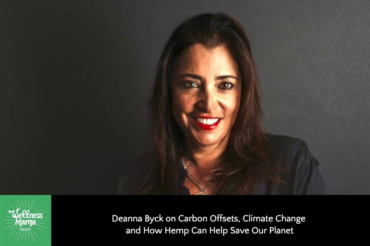Deanna Byck on Carbon Offsets, Climate Change and How Hemp Can Help Save Our Planet