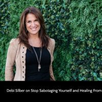 Debi Silber on Stop Sabotaging Yourself and Healing From Betrayal