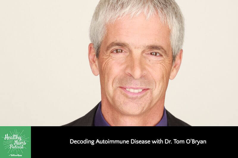 115: Dr. Tom O’Bryan on Decoding Autoimmune Disease