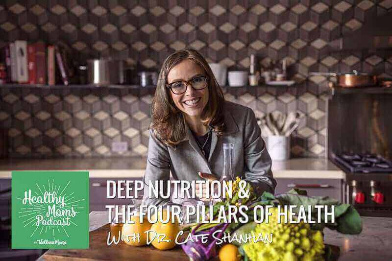 Deep Nutrition and the Four Pillars of Health with Dr Cate Shanahan