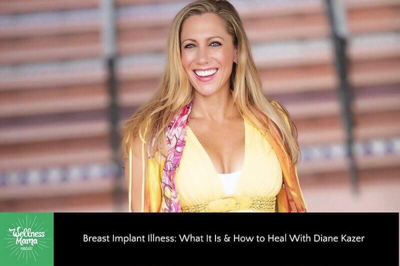 277: Diane Kazer on Healing Breast Implant Illness
