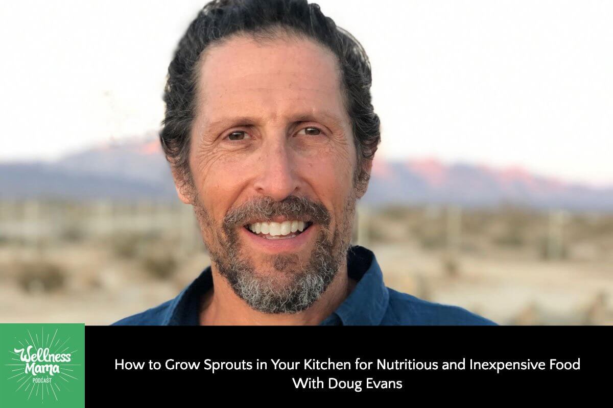 336: How to Grow Sprouts in Your Kitchen for Nutritious and Inexpensive Food With Doug Evans
