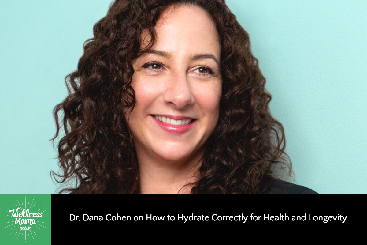 Dr. Dana Cohen on How to Hydrate Correctly for Health and Longevity