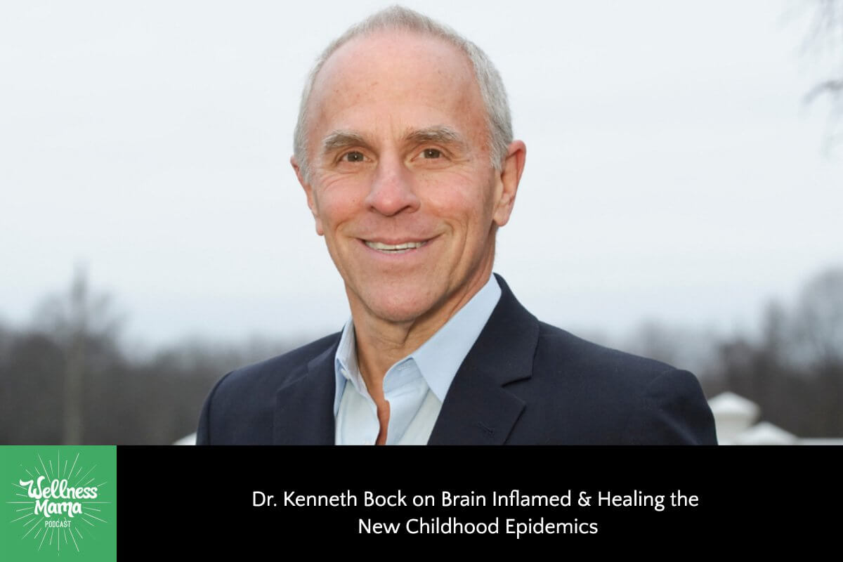 Dr. Kenneth Bock on Brain Inflamed & Healing the New Childhood Epidemics