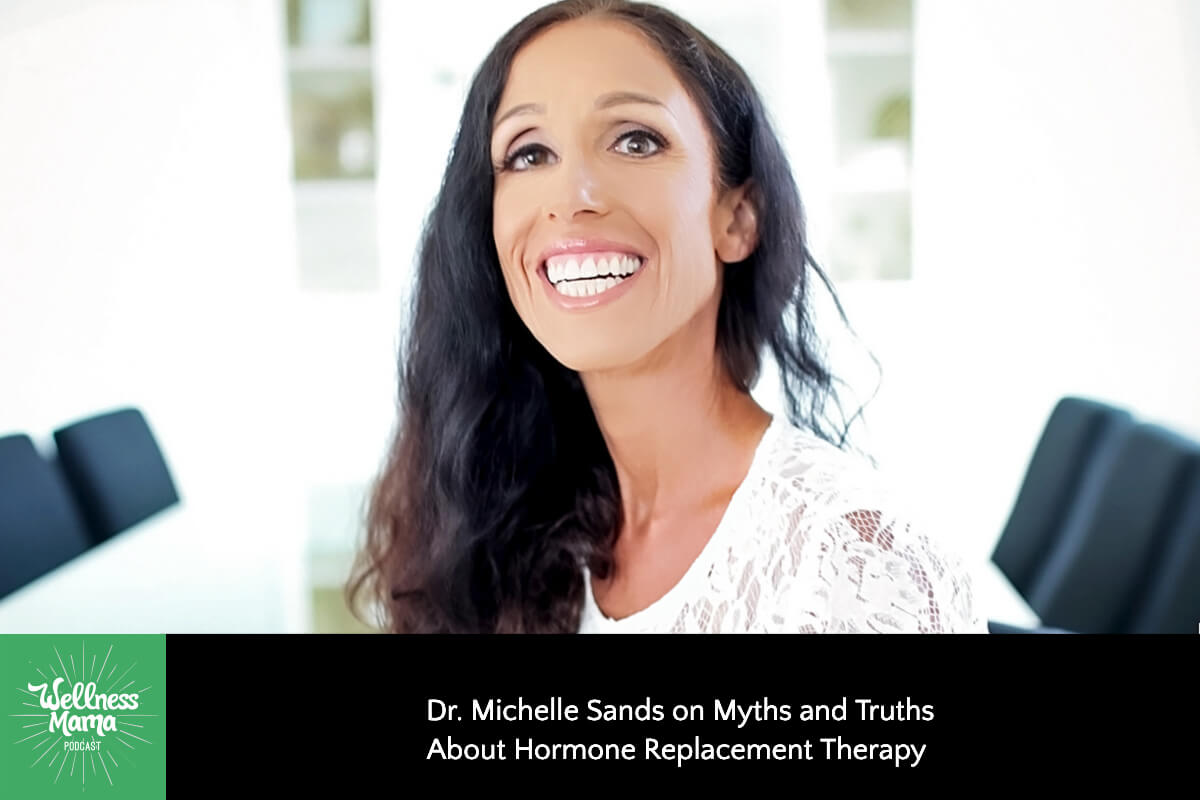Dr. Michelle Sands on Myths and Truths About Hormone Replacement Therapy