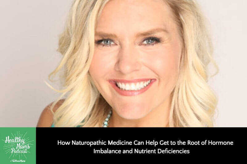 079: Dr. Lauren Noel on Using Naturopathic Medicine for Hormone Imbalances