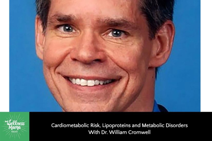Cardiometabolic Risk, Lipoproteins and Metabolic Disorders With Dr. William Cromwell