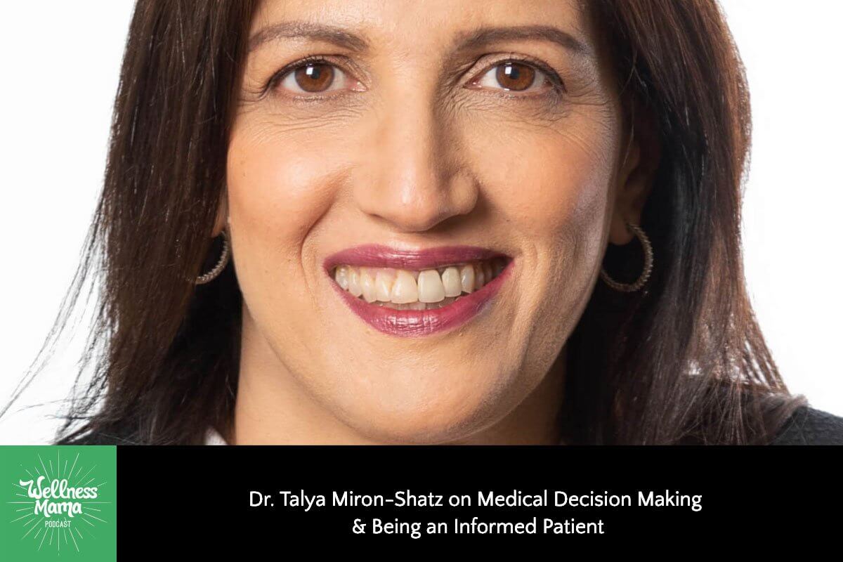 Dr. Talya Miron-Shatz on Medical Decision Making & Being an Informed Patient