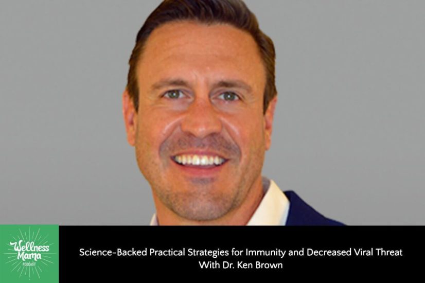 Science-Backed Practical Strategies for Immunity and Decreased Viral Threat With Dr. Ken Brown