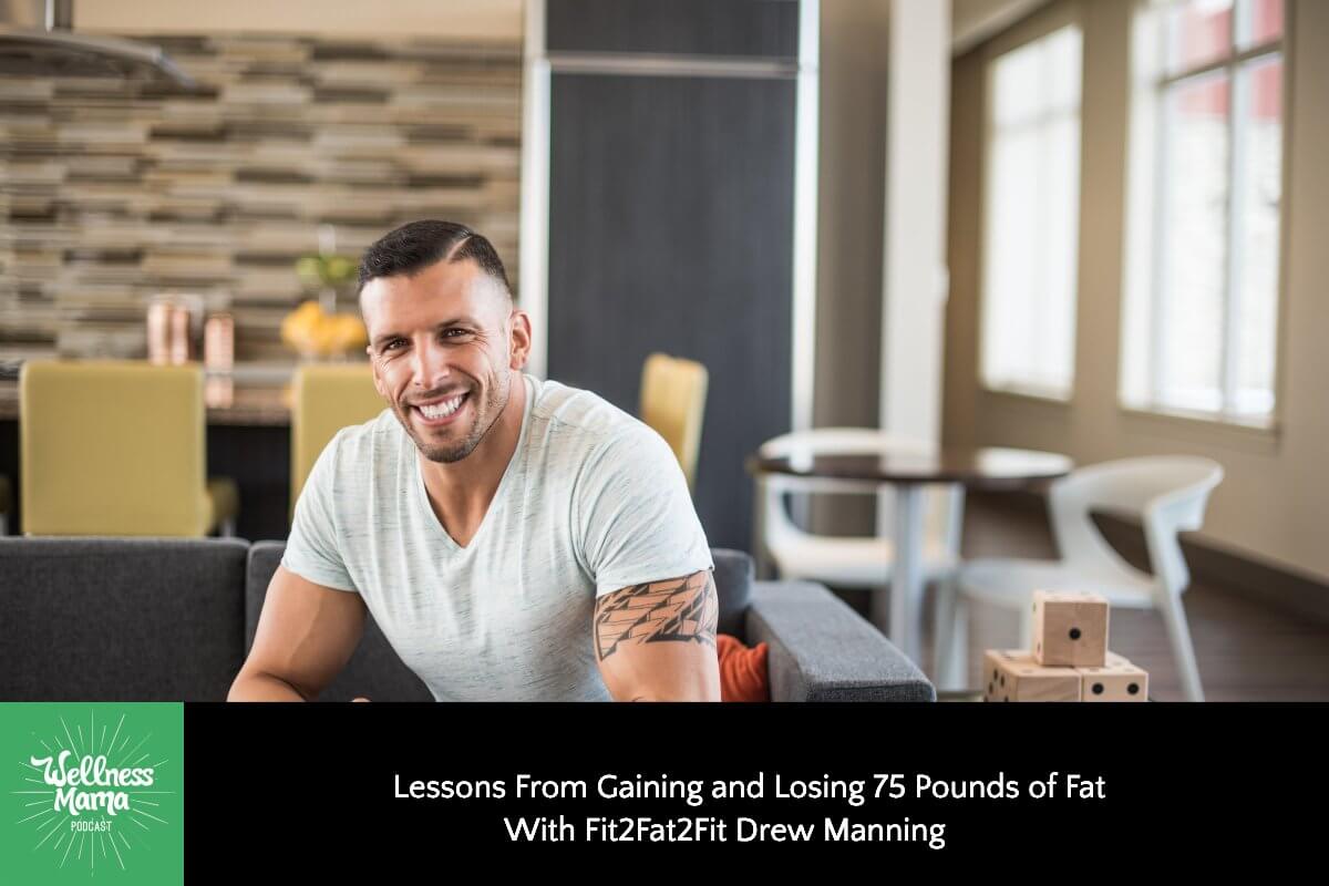 369: Lessons From Gaining & Losing 75 Pounds of Fat With Fit2Fat2Fit Drew Manning