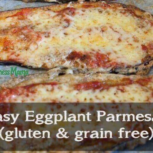 Eggplant Parmesan - grain free - gluten free- real food