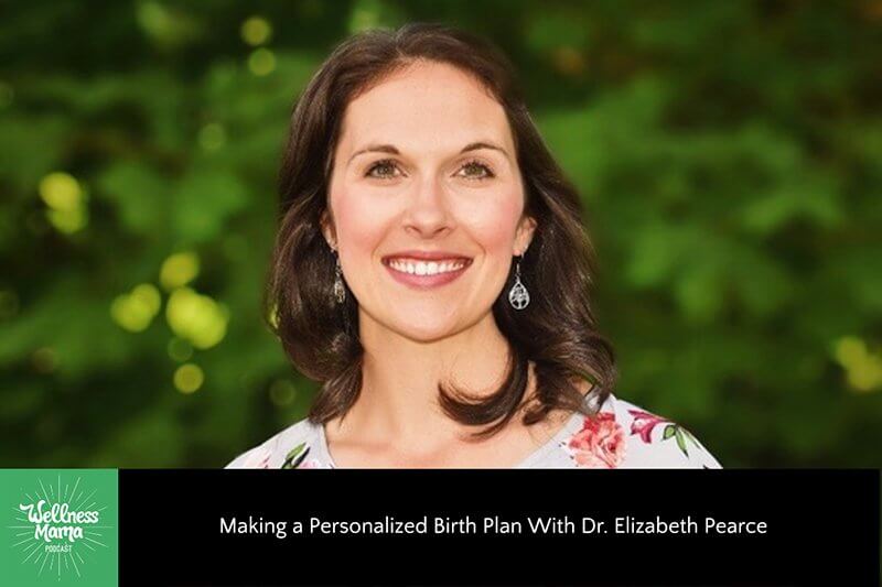 279: Dr. Elizabeth Pearce on Creating a Personalized Birth Plan