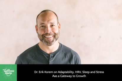 Dr. Erik Korem on Adaptability, HRV, Sleep and Stress As a Gateway to Growth